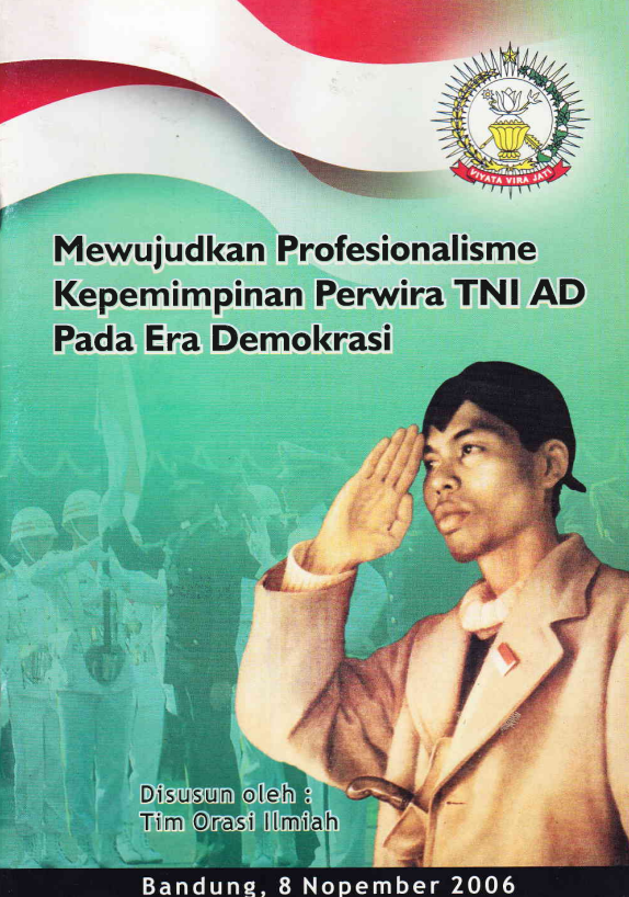 Mewujudkan Profesionalisme Kepemimpinan Perwira TNI AD Pada Era Demokrasi (1)